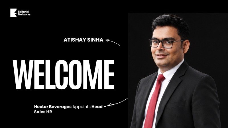Atishay Sinha Appointed Head – Sales HR at Hector Beverages