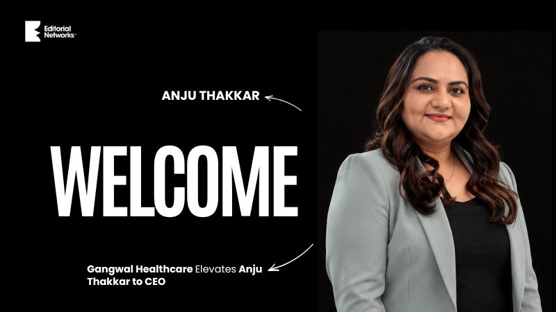 Anju Thakkar Elevated to CEO at Gangwal Healthcare