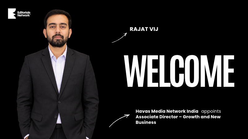 Rajat Vij Joins Havas Media Network India as Associate Director – Growth and New Business